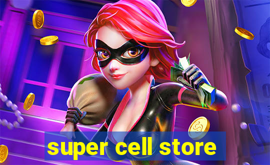 super cell store